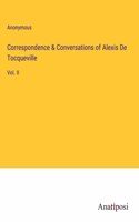 Correspondence & Conversations of Alexis De Tocqueville: Vol. II