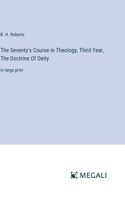 The Seventy's Course in Theology, Third Year, The Doctrine Of Deity: in large print