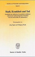 Stadt, Krankheit Und Tod