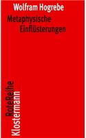 Metaphysische Einflusterungen