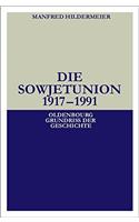 Die Sowjetunion: 19171991 (Oldenbourg Grundriss der Geschichte)