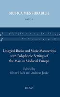 Liturgical Books and Music Manuscripts with Polyphonic Settings of the Mass in Medieval Europe
