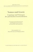 Nomos Und Gesetz: Ursprunge Und Wirkungen Des Griechischen Gesetzesdenkens: Ursprunge Und Wirkungen Des Griechischen Gesetzesdenkens