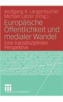 Europäische Öffentlichkeit Und Medialer Wandel