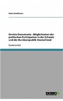 Direkte Demokratie - Möglichkeiten der politischen Partizipation in der Schweiz und der Bundesrepublik Deutschland
