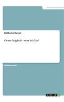 Gerechtigkeit - was ist das?