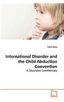 International Disorder and the Child Abduction Convention