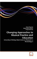 Changing Approaches to Musical Practice and Education