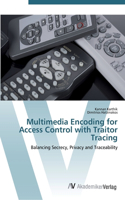 Multimedia Encoding for Access Control with Traitor Tracing