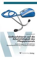 Einflussfaktoren auf die Arbeitsfähigkeit des Pflegepersonals