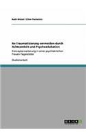 Re-Traumatisierung vermeiden durch Achtsamkeit und Psychoedukation