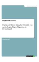 Die Konstruktion jüdischer Identität von russischsprachigen Migranten in Deutschland