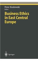 Business Ethics in East Central Europe