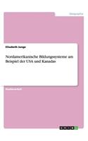 Nordamerikanische Bildungssysteme am Beispiel der USA und Kanadas