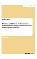 Chancen und Risiken multinationaler Unternehmen in strategischen Netzwerken. Das Beispiel Volkswagen