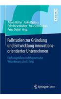 Fallstudien Zur Gründung Und Entwicklung Innovationsorientierter Unternehmen