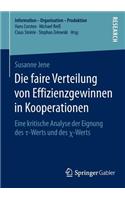 Die Faire Verteilung Von Effizienzgewinnen in Kooperationen: Eine Kritische Analyse Der Eignung Des &#964;-Werts Und Des &#967;-Werts