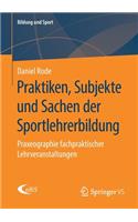 Praktiken, Subjekte und Sachen der Sportlehrerbildung