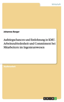 Aufstiegschancen und Entlohnung in KMU. Arbeitszufriedenheit und Commitment bei Mitarbeitern im Ingenieurswesen