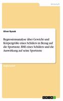 Regressionsanalyse über Gewicht und Körpergröße eines Schülers in Bezug auf die Sportnote. BMI eines Schülers und die Auswirkung auf seine Sportnote