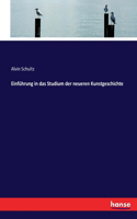 Einführung in das Studium der neueren Kunstgeschichte