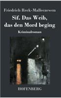 Sif. Das Weib, das den Mord beging