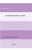 Profitwirtschaft im Visier