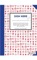 Sign Here: Twenty-Two Unofficially Official Pull-Out Forms to Apply for Dreams, Pets, More Pocket Money, Report Feelings, File Secrets and So Much More