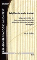 Religioses Lernen Im Kontext: Religionsunterricht in Der Deutschsprachigen Gemeinschaft Belgiens Und in Nordrhein-Westfalen -- Ein Vergleich