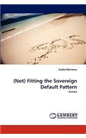 (Not) Fitting the Sovereign Default Pattern