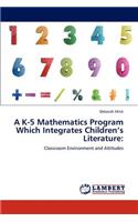 A K-5 Mathematics Program Which Integrates Children's Literature