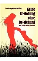 Keine Er-ziehung ohne Be-ziehung