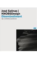 Jóse Salinas & Knobsdesign: Disembodiment