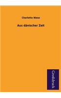 Aus Danischer Zeit