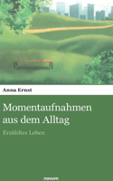 Momentaufnahmen aus dem Alltag: Erzähltes Leben