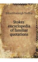 Stokes' encyclopedia of familiar quotations