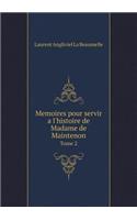 Memoires pour servir a l'histoire de Madame de Maintenon Tome 2: (French)