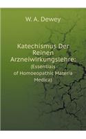 Katechismus Der Reinen Arzneiwirkungslehre: (Essentials of Homoeopathic Materia Medica)