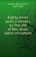 Eighty-three years a servant