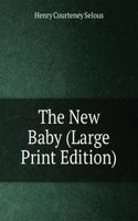 New Baby (Large Print Edition)