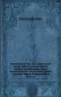 Demosthenis et Aeschinis quae exstant omnia, indicibus locupletissimis, continua interpretatione latina, varietate lectionis scholiis tum Ulpianeis . variorum  Volume 9 (Ancient Greek Edition)