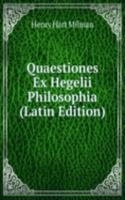 Quaestiones Ex Hegelii Philosophia (Latin Edition)