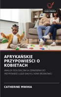 AfrykaNskie PrzypowieSci O Kobietach