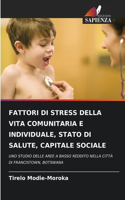 Fattori Di Stress Della Vita Comunitaria E Individuale, Stato Di Salute, Capitale Sociale