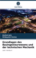 Grundlagen des Bauingenieurwesens und der technischen Mechanik