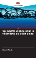 modèle Zigbee pour la télémétrie du débit d'eau