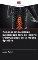 Réponse immunitaire systémique lors de lésions traumatiques de la moelle épinière