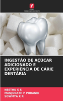 Ingestão de Açúcar Adicionado E Experiência de Cárie Dentária