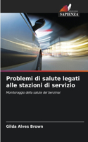 Problemi di salute legati alle stazioni di servizio