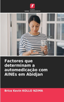 Factores que determinam a automedicação com AINEs em Abidjan